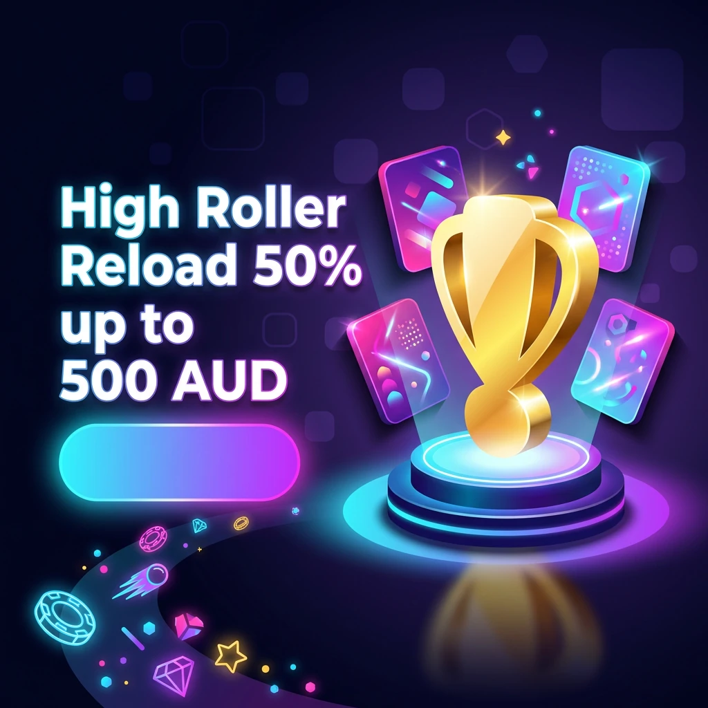 High Roller Reload 50% up to 500 AUD High Roller Reload 50% up to 500 AUD